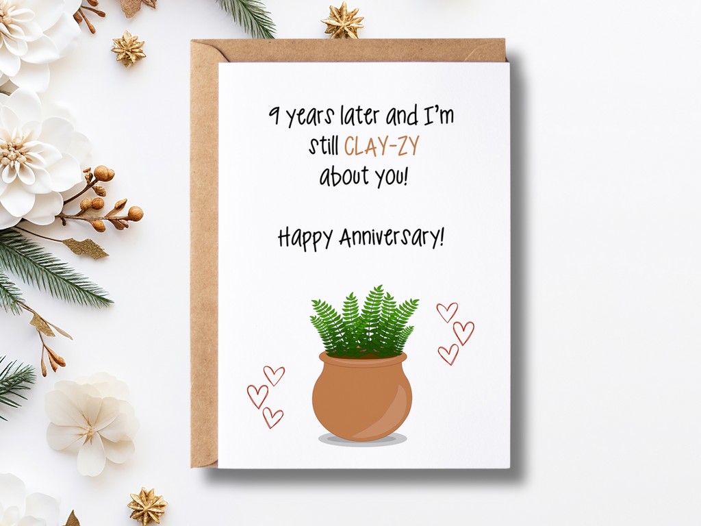 printable 9th anniversary card that says 9 years later and i'm still clay-zy about you